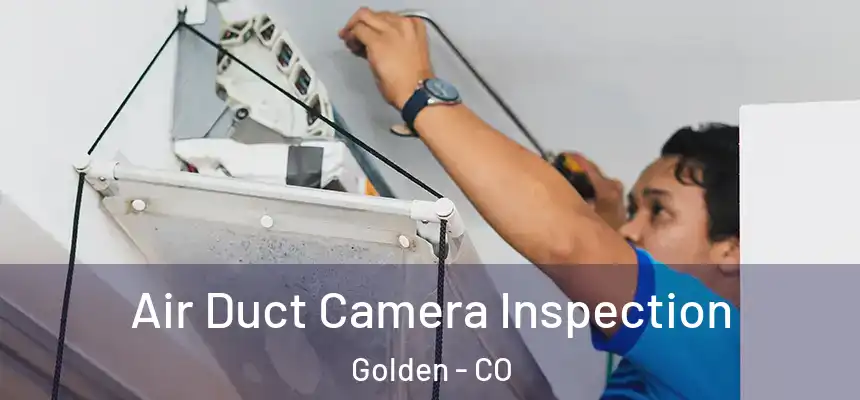  Air Duct Camera Inspection Golden - CO