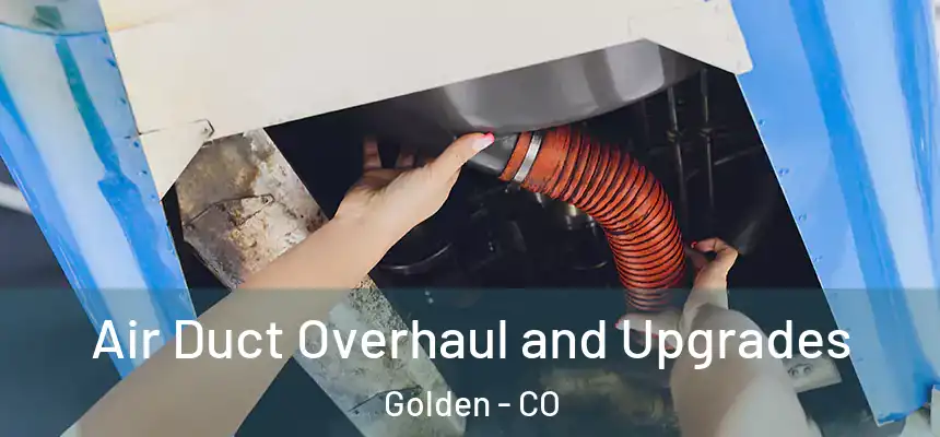  Air Duct Overhaul and Upgrades Golden - CO