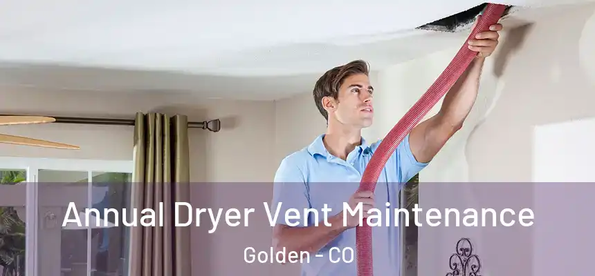  Annual Dryer Vent Maintenance Golden - CO