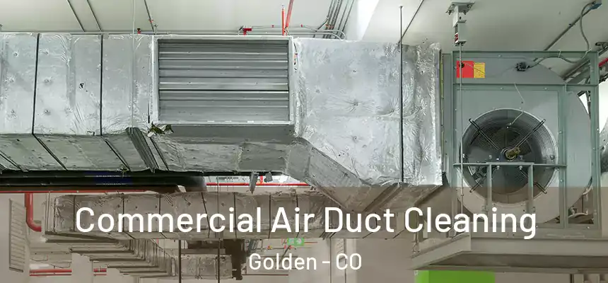  Commercial Air Duct Cleaning Golden - CO