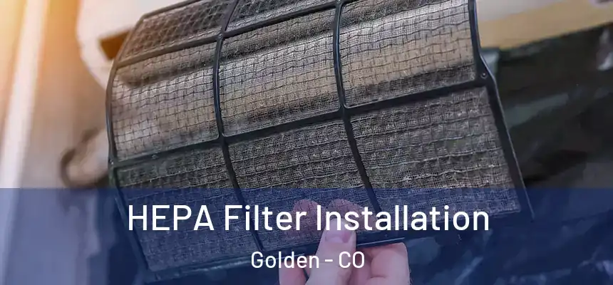  HEPA Filter Installation Golden - CO