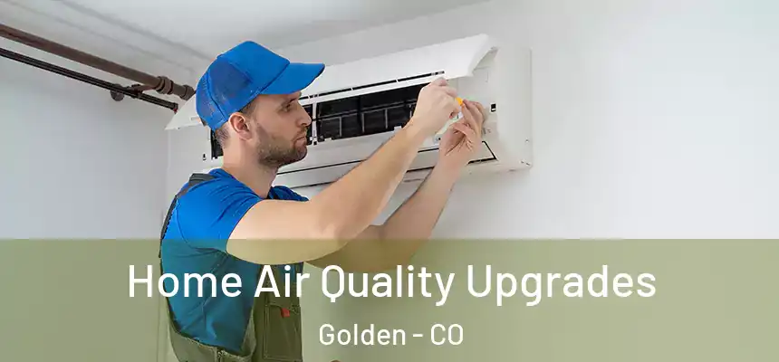  Home Air Quality Upgrades Golden - CO