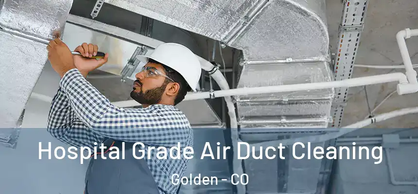  Hospital Grade Air Duct Cleaning Golden - CO
