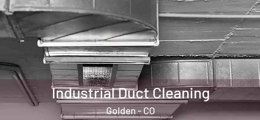 Industrial Duct Cleaning Golden - CO
