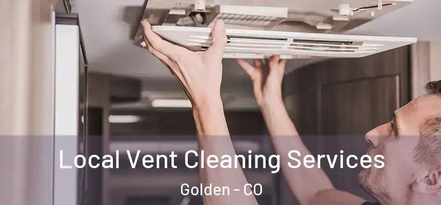  Local Vent Cleaning Services Golden - CO