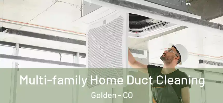  Multi-family Home Duct Cleaning Golden - CO