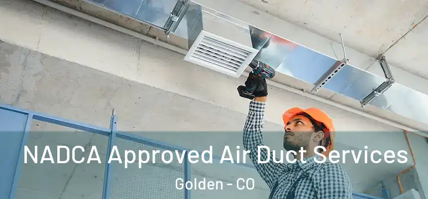  NADCA Approved Air Duct Services Golden - CO