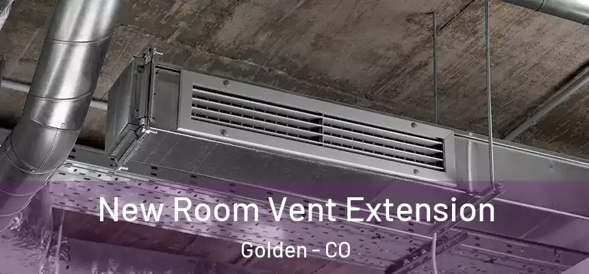  New Room Vent Extension Golden - CO