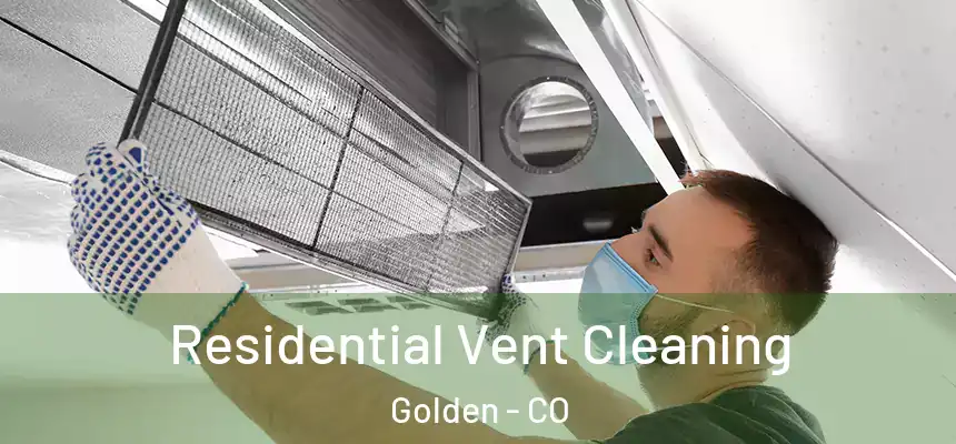  Residential Vent Cleaning Golden - CO