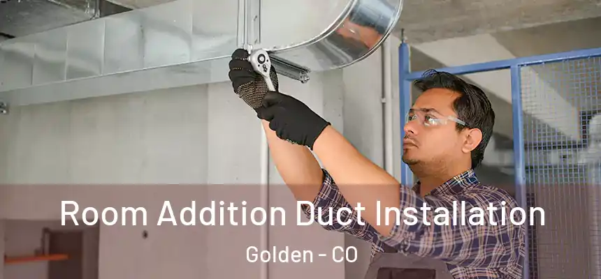 Room Addition Duct Installation Golden - CO