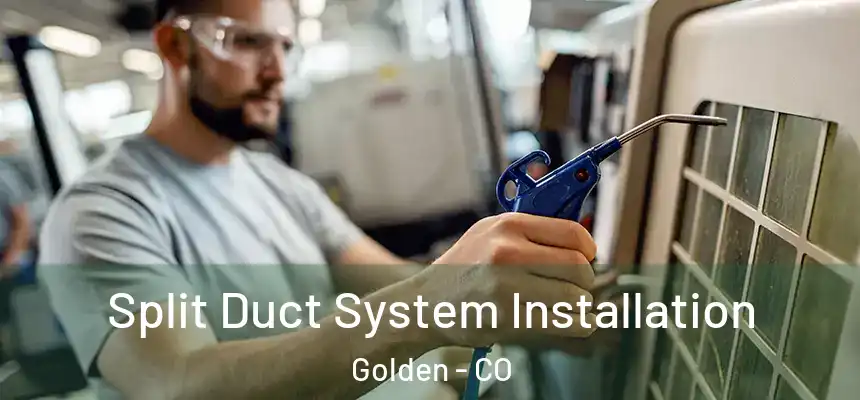  Split Duct System Installation Golden - CO